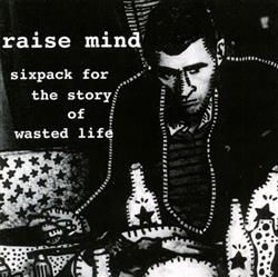 Download Raise Mind - Sixpack For The Story Of Wasted Life