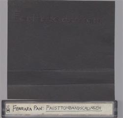 last ned album Ferrara Pan - Faustonbandschlingen
