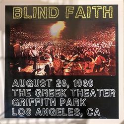 descargar álbum Blind Faith - August 26 1969 The Greek Theater Griffith Park Los Angeles CA