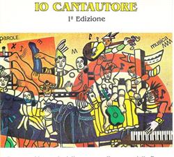 lataa albumi Various - Io Cantautore 1ᵃ Edizione Rassegna Nazionale Della Canzone DAutore E Della Poesia