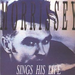 Download Morrissey - Sings His Life