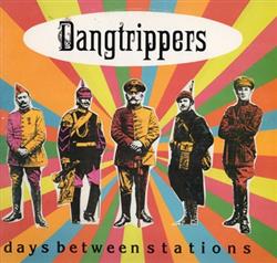 Download The Dangtrippers - Days Between Stations