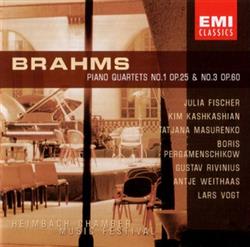 Download Brahms Julia Fischer , Kim Kashkashian, Tatjana Masurenko, Boris Pergamenschikow, Gustav Rivinius, Antje Weithaas, Lars Vogt - Piano Quartets No 1 Op 25 No 3 Op 60