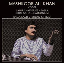 descargar álbum Mashkoor Ali Khan, Samir Chatterjee, Jyoti Goho - Raga Lalit Miyan Ki Todi