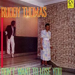 lataa albumi Ruddy Thomas - Dont Want To Lose You