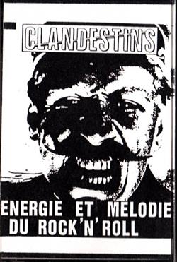 online anhören Clandestins - Energie Et Mélodie Du RockNRoll