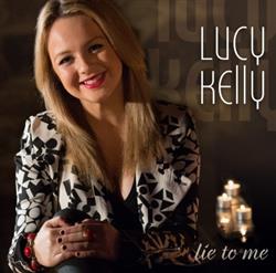 Album herunterladen Lucy Kelly - Lie to Me