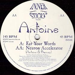 lyssna på nätet Antoine - Eat Your Words Neuron Accelerator