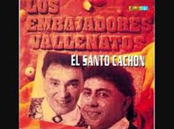 lyssna på nätet Los Embajadores Vallenatos - Borrachera Donde Quiera El Santo Cachon