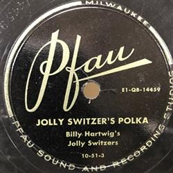 écouter en ligne Billy Hartwig's Jolly Switzers - Jolly Switzers Polka Jolly Switzers Waltz