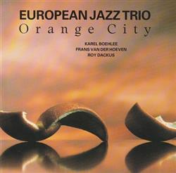 online anhören European Jazz Trio - Orange City