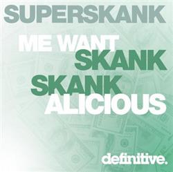 lataa albumi Superskank - Me Want Skank