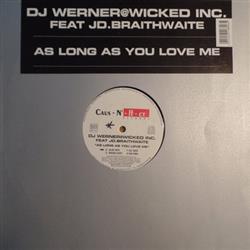 écouter en ligne DJ Werner Wicked Inc Featuring JD Braithwaite - As Long As You Love Me
