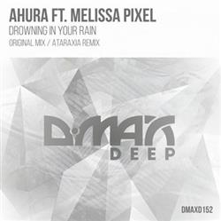 ouvir online Ahura Ft Melissa Pixel - Drowning In Your Rain