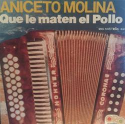 Download Aniceto Molina - Que Le Maten El Pollo