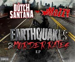 Download Mozzy, Dutch Santana - Earthquakes Murder Rates