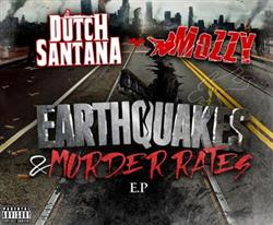écouter en ligne Mozzy, Dutch Santana - Earthquakes Murder Rates