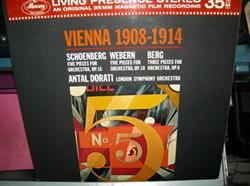 Download Schoenberg Webern Berg Antal Dorati, London Symphony Orchestra - Vienna 1908 1914 Five Pieces For Orchestra Op 16 Five Pieces For Orchestra Op 10 Three Pieces For Orchestra Op 6