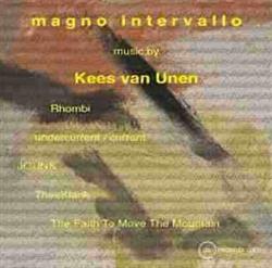 lyssna på nätet Kees van Unen - Magno Intervallo