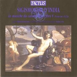 lyssna på nätet Sigismondo D'India, Maurizia Barazzoni, Sandro Volta - Le Musiche Da Cantar Solo Libro V
