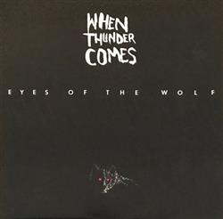 kuunnella verkossa When Thunder Comes - Eyes Of The Wolf