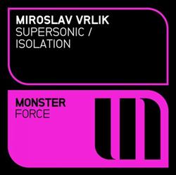 lyssna på nätet Miroslav Vrlik - Supersonic Isolation