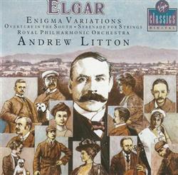 écouter en ligne Elgar, Royal Philharmonic Orchestra, Andrew Litton - Enigma Variations Overture In The South Serenade For Strings