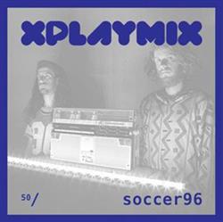 ouvir online Soccer96 - XPLAYMIX 50