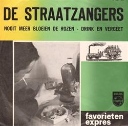 last ned album De Straatzangers - Nooit Meer Bloeien De Rozen Drink En Vergeet