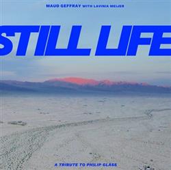 Download Maud Geffray With Lavinia Meijer - Still Life A Tribute To Philip Glass