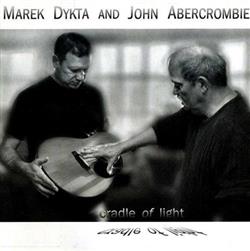 online luisteren Marek Dykta and John Abercrombie - Cradle Of Light