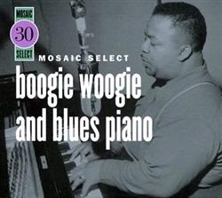 online luisteren Various - Mosaic Select Boogie Woogie Blues Piano