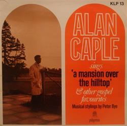 écouter en ligne Alan Caple - Sings Gospel Songs