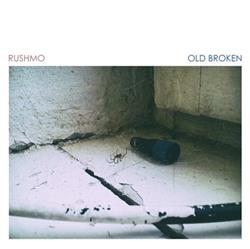 descargar álbum Rushmo - Old Broken