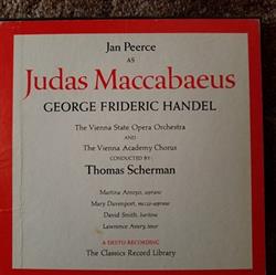 Download Jan Peerce, George Frideric Handel, The Vienna State Opera Orchestra And The Vienna Academy Chorus Conducted By Thomas Scherman, Martina Arroyo, Mary Davenport, David Smith, Lawrence Avery - Judas Maccabaeus
