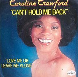 écouter en ligne Caroline Crawford - Cant Hold Me Back Love Me Or Leave Me Alone