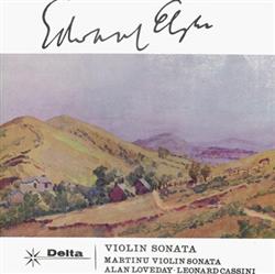 last ned album Edward Elgar, Martinu, Alan Loveday, Leonard Cassini - Violin Sonata Violin Sonata