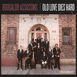 télécharger l'album Boogaloo Assassins - Old Love Dies Hard