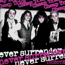 Download Various - Never Surrender A Tribute To Cheap Trick