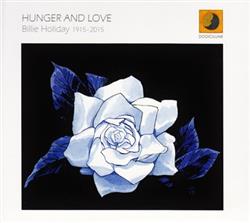 écouter en ligne Various - Hunger And Love Billie Holiday 1915 2015