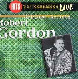 online anhören Robert Gordon - Hits You Remember Live