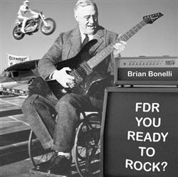 descargar álbum Brian Bonelli - FDR You Ready To Rock