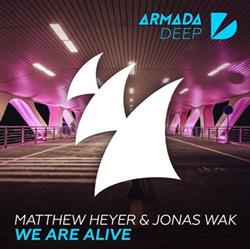ladda ner album Matthew Heyer & Jonas Wak - We Are Alive