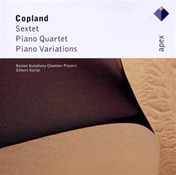 Download Aaron Copland, Boston Symphony Chamber Players, Gilbert Kalish - Copland Sextet Piano Variations Piano Quartet