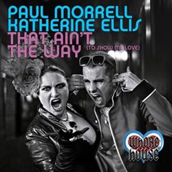 Download Paul Morrell Feat Katherine Ellis - That Aint The Way