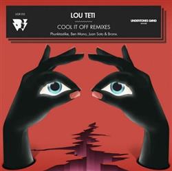 descargar álbum Lou Teti - Cool It Off Remixes