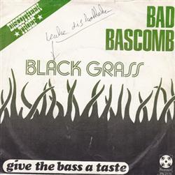 ladda ner album Bad Bascomb - Black Grass Give The Bass A Taste