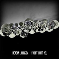 lataa albumi Meagan Johnson - I Wont Hurt You