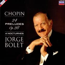 Album herunterladen Chopin, Jorge Bolet - 24 Préludes Op28 4 Nocturnes