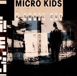 lataa albumi Micro Kids - A Small Cut
